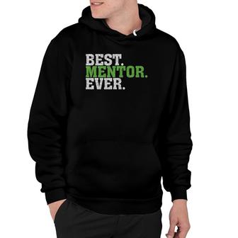 Best Mentor Ever Awesome Best Mentor Gift Hoodie | Mazezy