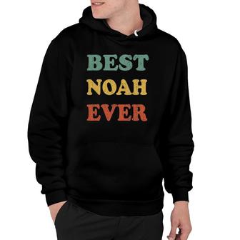 Best Noah Ever Funny Personalized First Name Noah Hoodie - Seseable