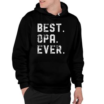 Best Opa Ever Fathers Day Gift Dad Grandpa Papa Hoodie - Seseable