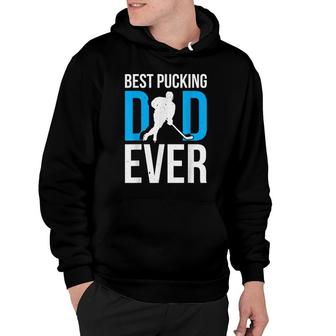 Best Pucking Dad Ever Ice Hockey Fathers Day Hoodie - Seseable