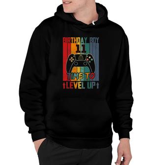 Birthday Boy 11 Time To Level Up 11 Birthday 11 Years Old Hoodie - Seseable