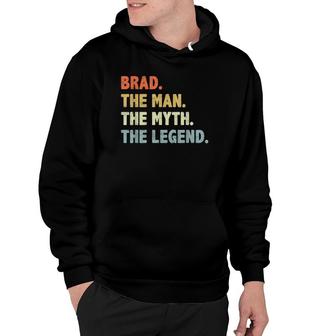 Brad The Man Myth Legend Father’S Day Gift For Papa Grandpa Hoodie - Seseable