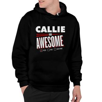 Callie Is Awesome Family Friend Name Funny Gift Hoodie - Seseable