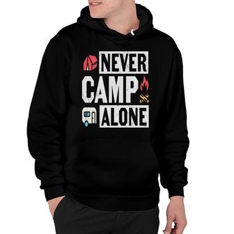 Camping Quote Never Camp Alone Camping For Life New Hoodie - Seseable