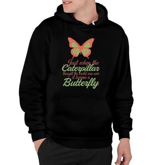 Caterpillar Thought World Was Over Became Butterfly Hoodie | Mazezy