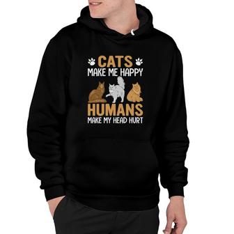 Cats Make Me Happy Humans Make My Head Hurt Cute Hoodie - Seseable