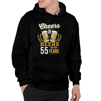 Cheers And Beers To My 55 Years Old 55Th Birthday Gifts Hoodie - Seseable
