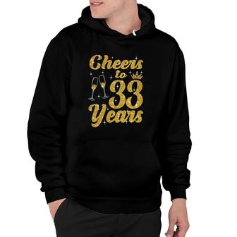 Cheers To 33 Years Old Queen Cute 33Rd Birthday Party Women Hoodie - Seseable