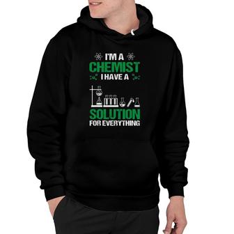 Chemist I Have A Solution Men Women Funny Hoodie | Mazezy CA