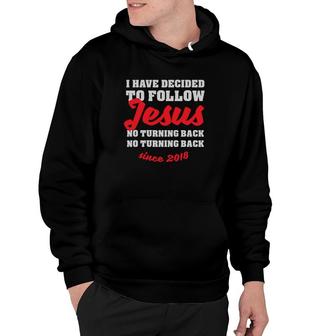 Christian Water Baptism Gift Decided To Follow Jesus Hoodie - Monsterry