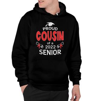 Class Of 2022 Proud Cousin Of A 2022 Senior School Hoodie - Seseable