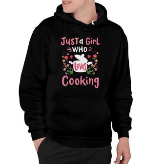 Cooking Chef Cook Just A Girl Who Loves Cooking Hoodie | Mazezy
