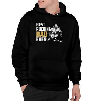 Cool Hockey Dad Fathers Day Pucking Dad Ever Hoodie - Seseable