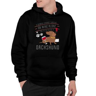 Dachshund Lovers Tee Woman Cannot Survive On Wine Alone Fun Hoodie - Seseable