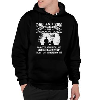 Dad And Son Not Always Eye To Eye But Always Heart To Heart 2022 Gift Hoodie - Seseable