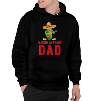 Dad Humor Gifts | Funny Saying Nacho Average Uncle Hoodie - Seseable