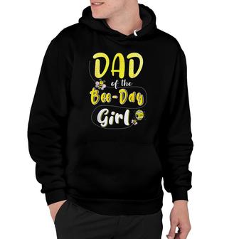 Dad Of The Bee Day Girl Hive Party Birthday Funny For Dad Hoodie - Seseable