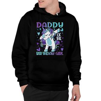 Daddy Of The Birthday Girl Dabbing Unicorn Dad Daddy Gifts Hoodie - Seseable