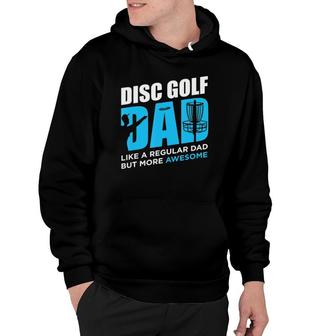 Disc Golf Funny Disc Golfing Dad Lover Player Hoodie - Seseable