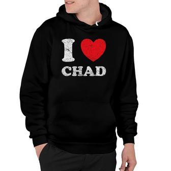 Distressed Grunge Worn Out Style I Love Chad Hoodie | Mazezy