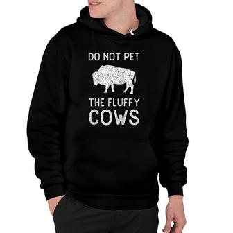 Do Not Pet The Fluffy Cows Vintage National Park Funny Bison Raglan Baseball Hoodie | Seseable CA