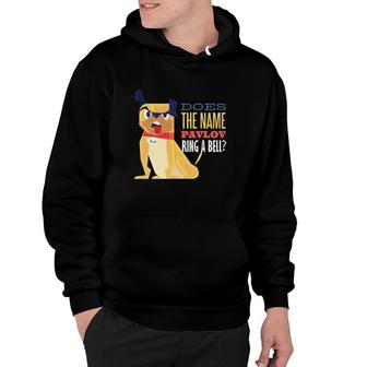 Does The Name Pavlov Ring A Bell Cool Dog Pavlovs Dog Hoodie | Mazezy