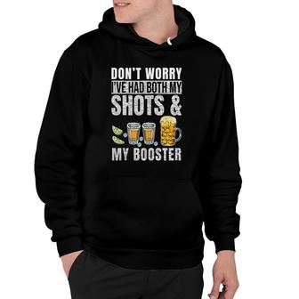Dont Worry Ive Had Both My Shots And Booster Funny Vaccine Hoodie | Mazezy