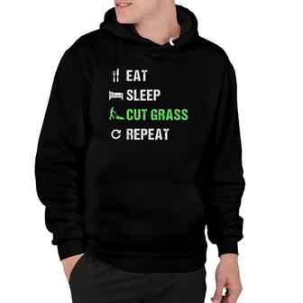 Eat Sleep Cut Grass Repeat Funny Lawn Landscaper Gift Hoodie | Mazezy