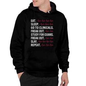 Eat Sleep Go To Clinicals Freak Out Study Repeat Future Nurse Hoodie | Mazezy