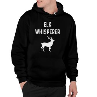 Elk Whisperer Hunter Game Hunting Gift Fathers Day Dad Men Hoodie - Seseable