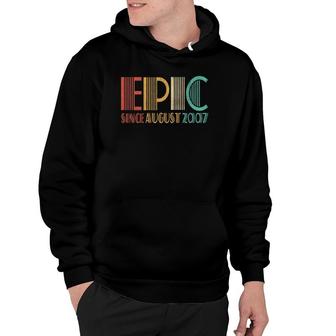 Epic Since August 2007 15Th Birthday 15 Years Old Hoodie - Seseable