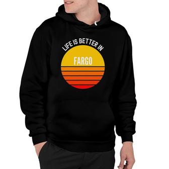 Fargo Life Is Better In Fargo Hoodie - Thegiftio UK