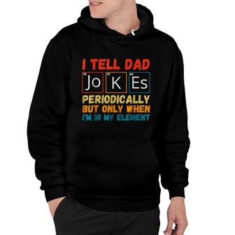 Fathers Day From Wife Kids I Tell Dad Jokes Periodically Hoodie - Seseable