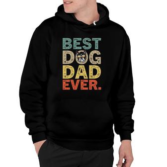Fathers Day Gifts Boston Terrier Best Dog Dad Ever Hoodie - Seseable