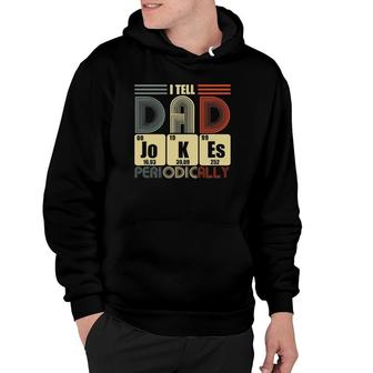 Fathers Day Tee I Tell Dad Jokes Periodically Classic Hoodie - Seseable