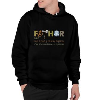 Fathor Noun Like A Dad Just Way Mightier 2022 Hoodie - Seseable