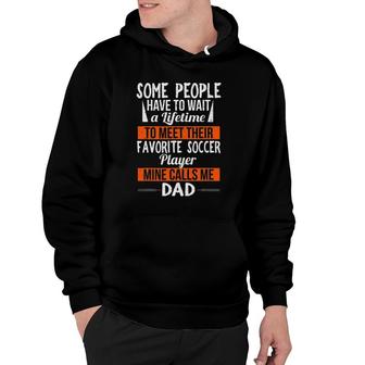 Favorite Soccer Player Calls Me Dad Sports Fathers Day Hoodie - Seseable