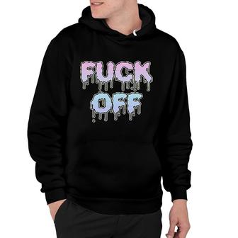 Fck Off For Funny Fck Off Fans Leave Me Alone Piss Hoodie - Monsterry