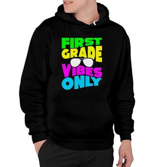 First Grade Vibe Only 1St Back To School Teacher Student Hoodie - Seseable