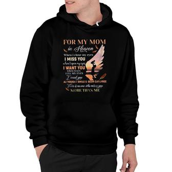 For My Mom In Heaven When I Close My Eyes I Miss You Hoodie - Seseable