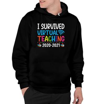Funny I Survived Virtual Teaching 2020 - 2021 End Of Year Teacher Remote Hoodie - Seseable