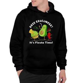 Funny Mexican Food Holy Guacamole Its Fiesta Time Hoodie - Seseable