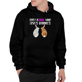 Funny Saying Just A Girl Who Loves Bunnies Rabbits Rabbit Hoodie | Mazezy