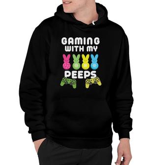 Gaming With My Peeps Easter Gamer Video Game Lover Hoodie - Seseable