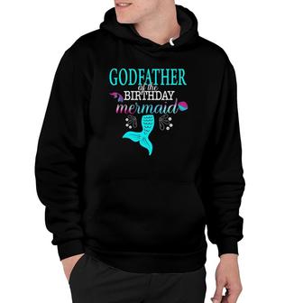 Godfather Of The Birthday Mermaid Matching Family Hoodie | Mazezy