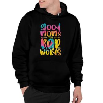 Good Moms Say Bad Words Funny Sarcastic Sassy Mothers Day Hoodie - Seseable