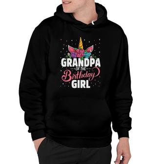 Grandpa Of The Birthday Girl Unicorn Girls Family Matching Hoodie - Seseable
