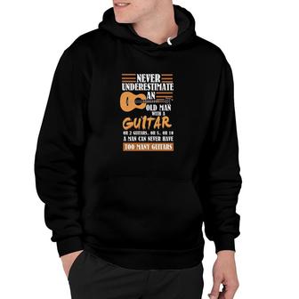 Guitar Dad Never Underestimate An Old Man With Guitar Hoodie - Monsterry UK