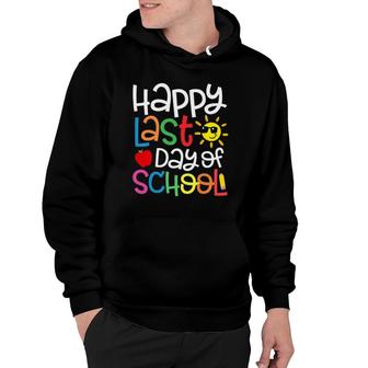 Happy Last Day Of School Teacher Boys Girls Kids Gift Hoodie - Seseable