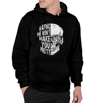Hating Me Wont Make You Pretty Skull Hoodie | Mazezy